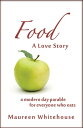 Food: A Love Story 30 Days of Soul-Full Eating【電子書籍】[ Maureen Whitehouse ]