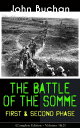 THE BATTLE OF THE SOMME First Second Phase (Complete Edition Volumes 1 2) A Never-Before-Seen Side of the Bloodiest Offensive of World War I Viewed Through the Eyes of the Acclaimed War Correspondent【電子書籍】 John Buchan