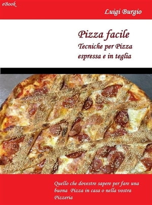 Pizza Facile【電子書籍】[ Luigi Burgio ]