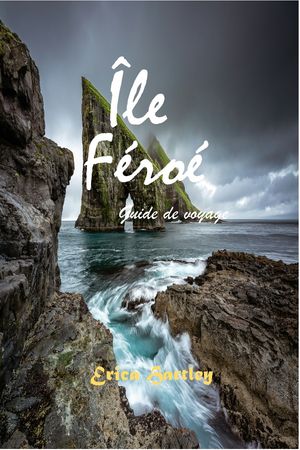 Île Féroé Guide de voyage 2024 2025