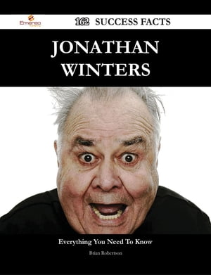 Jonathan Winters 162 Success Facts - Everything you need to know about Jonathan Winters【電子書籍】[ Brian Robertson ]