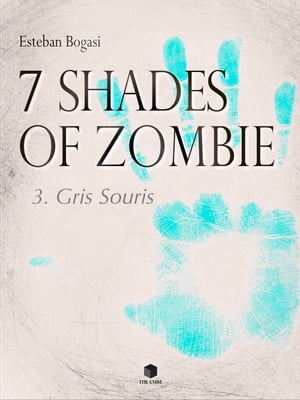 ŷKoboŻҽҥȥ㤨7 Shades of Zombie, ?pisode 3 Gris SourisŻҽҡ[ Esteban Bogasi ]פβǤʤ199ߤˤʤޤ