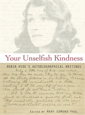 Your Unselfish Kindness Robin Hyde's Autobiographical Writings