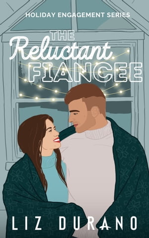 The Reluctant Fiancee A Heartwarming Holiday Romance【電子書籍】 Liz Durano