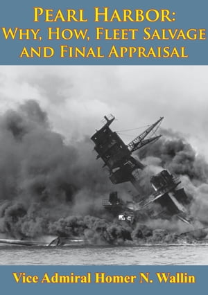 Why, How, Fleet Salvage And Final Appraisal [Illustrated Edition]
