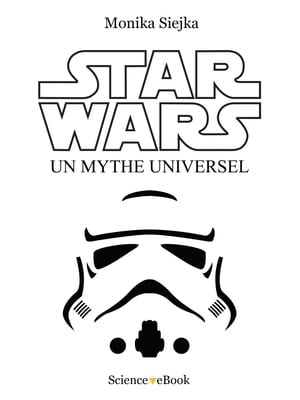 Star Wars : Un mythe universel