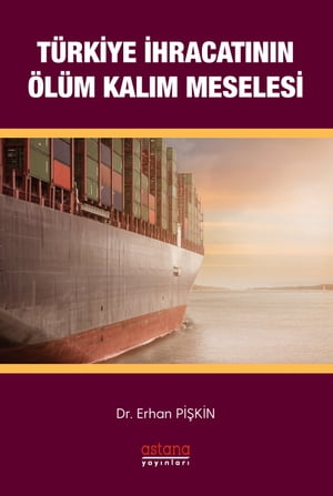 Türkiye İhracatının Ölüm-Kalım Meselesi - The Matter of Survival For Turkish Exports