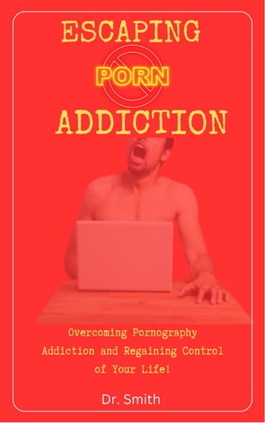 ESCAPING PORN ADDICTION