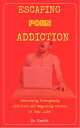 ESCAPING PORN ADDICTION Practical Strategies and Tips to Overcome Pornography Ad...