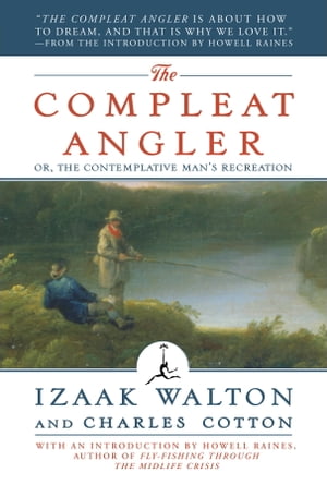 The Compleat Angler Or, the Contemplative Man's Recreation (A Modern Library E-Book)