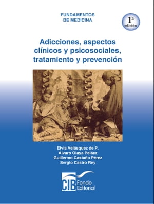 Adicciones: aspectos cl?nicos y psicosociales, tratamiento y prevenci?n - 1a Ed.