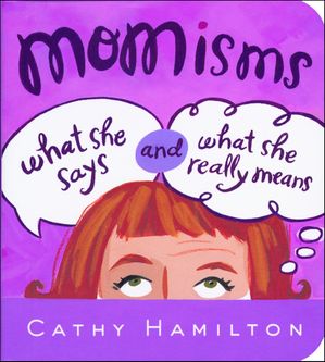 ŷKoboŻҽҥȥ㤨Momisms What She Says and What She Really MeansŻҽҡ[ Cathy Hamilton ]פβǤʤ800ߤˤʤޤ