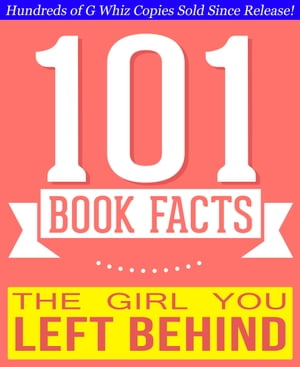 The Girl You Left Behind - 101 Amazingly True Facts You Didn't Know