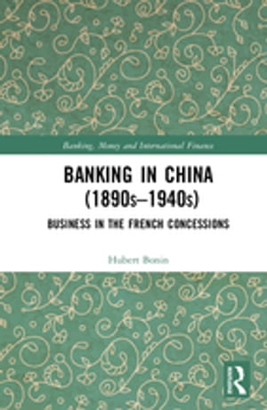 Banking in China (1890s?1940s) Business in the French Concessions