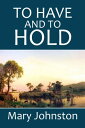 ŷKoboŻҽҥȥ㤨To Have and to Hold: A Story of Virginia in Colonial DaysŻҽҡ[ Mary Johnston ]פβǤʤ132ߤˤʤޤ