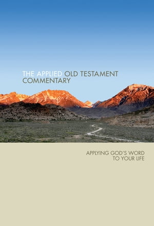 Applied Old Testament Commentary Applying God's Word to Your Life【電子書籍】[ Steve Thorson ]