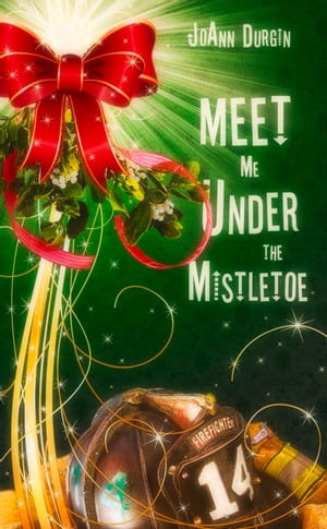 Meet Me Under the Mistletoe Starlight Christmas Series【電子書籍】[ JoAnn Durgin ]