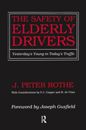 The Safety of Elderly Drivers Yesterday's Young in Today's Traffic