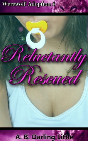 Reluctantly Rescued Book 4 of 