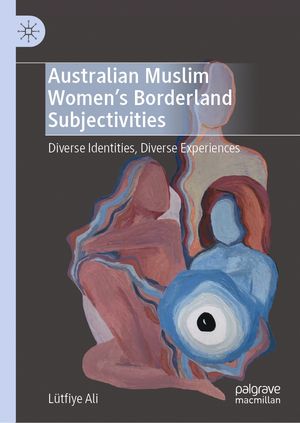 Australian Muslim Women’s Borderland Subjectivities