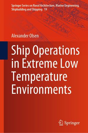Ship Operations in Extreme Low Temperature Environments【電子書籍】[ Alexander Olsen ]