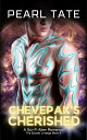 Chevepak's Cherished - A Sci-Fi Alien Romance The Quasar Lineage Book 11【電子書籍】[ Pearl Tate ]