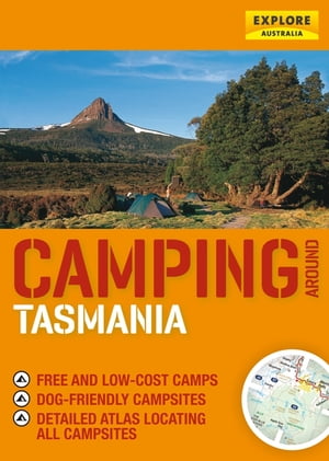 Camping around Tasmania【電子書籍】[ Explore Australia Publishing ]