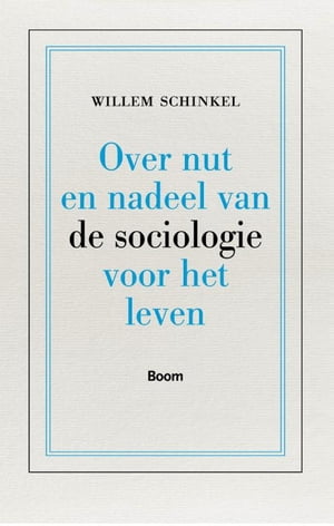 Over nut en nadeel van de sociologie voor het leven【電子書籍】[ Willem Schinkel ]