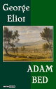 Adam Bed【電子書籍】[ George Eliot ]