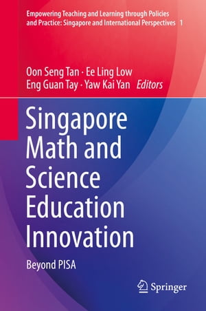 Singapore Math and Science Education Innovation Beyond PISA【電子書籍】