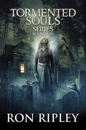 Tormented Souls Series Books 4 - 6 Supernatural Horror with Scary Ghosts Haunted Houses【電子書籍】 Ron Ripley