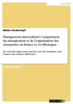 Management interculturel: Comparaison du management et de l'organisation des entreprises en France et en Allemagne.