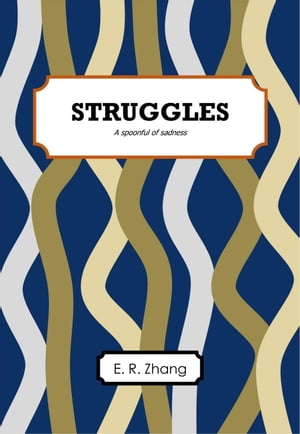 Struggles: A Spoonful of SadnessŻҽҡ[ E R Zhang ]