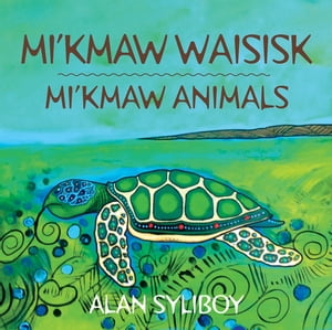 Mi'kmaw AnimalsŻҽҡ[ Alan Syliboy ]