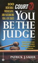 Court TV's You Be the Judge 100 Incredible, Provocative, and Fascinating Real-Life Cases