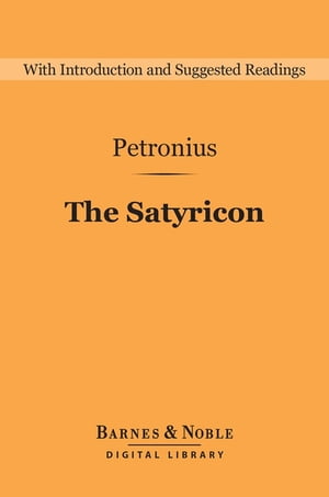 The Satyricon (Barnes & Noble Digital Library)