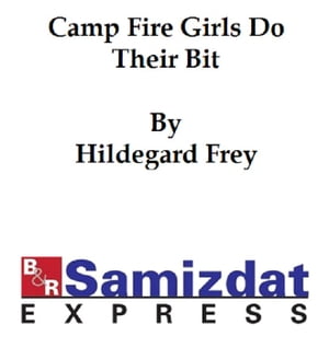 The Camp Fire Girls Do Their Bit or Over the Top