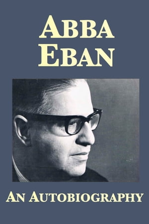 Abba Eban: An Autobiography