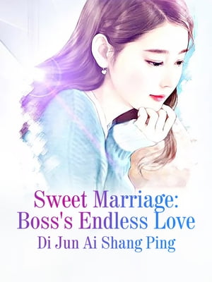 Sweet Marriage: Boss's Endless Love