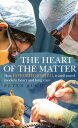 The Heart of the Matter How Papworth Hospital transformed modern heart and lung care【電子書籍】 Peter Pugh