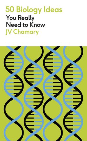 50 Biology Ideas You Really Need to Know【電子書籍】[ JV Chamary ]