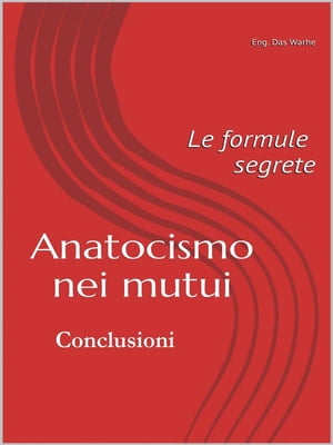 Anatocismo nei mutui: le formule segrete (Conclusioni)