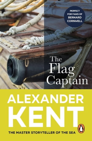 The Flag Captain (The Richard Bolitho adventures: 13): a rip-roaring, rollicking adventure on the high seas from the master storyteller of the sea【電子書籍】[ Alexander Kent ]