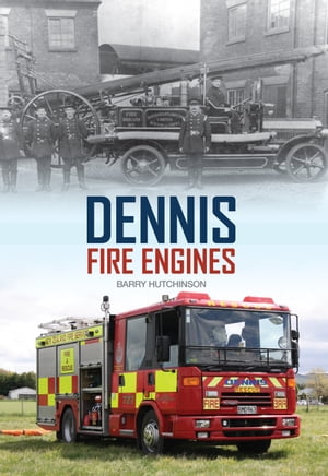 Dennis Fire Engines【電子書籍】[ Barry Hutchinson ]