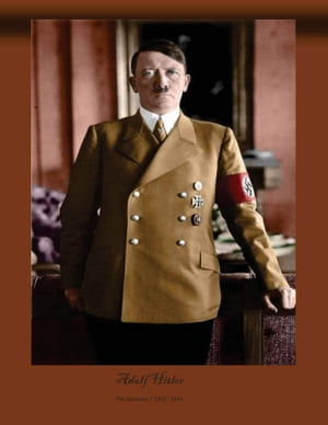 Adolf Hitler The Speeches 1922-1945