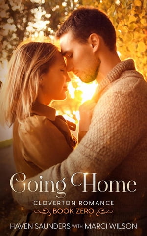 Going Home Cloverton Romance, #0【電子書籍