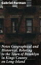 ŷKoboŻҽҥȥ㤨Notes Geographical and Historical, Relating to the Town of Brooklyn in Kings County on Long-IslandŻҽҡ[ Gabriel Furman ]פβǤʤ300ߤˤʤޤ