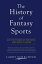 The History of Fantasy Sports And the Stories of the People Who Made It HappenŻҽҡ[ Larry Schechter ]