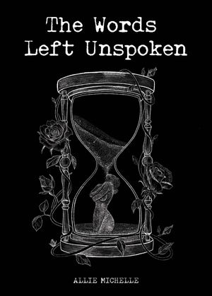 The Words Left Unspoken【電子書籍】[ Allie Michelle ]