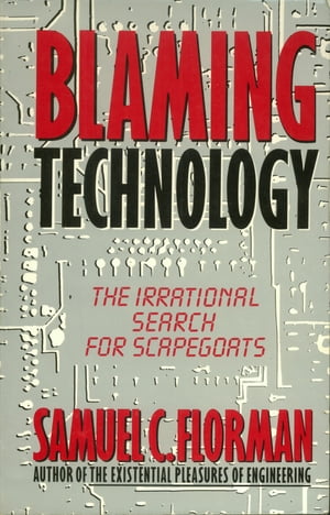 Blaming Technology The Irrational Search For Scapegoats